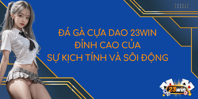 featured image đá gà cựa dao 23win