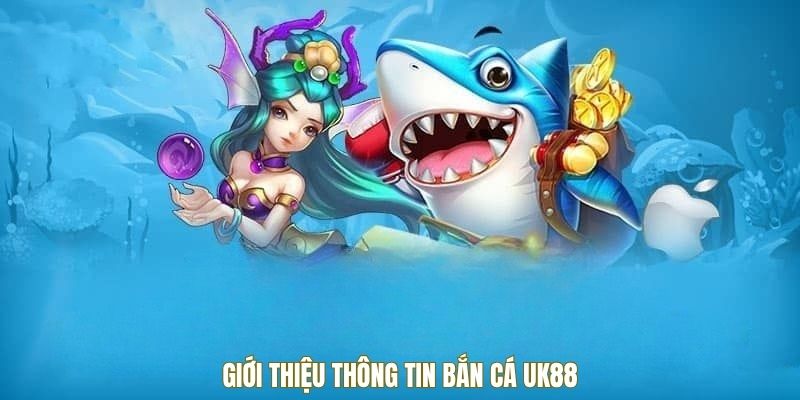 Vào Bắn Cá UK88 - Trúng Đậm, Đổi Đời Trong Một Nốt Nhạc 1 Giới thiệu thông tin bắn cá UK88
