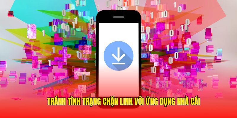 Tải App OKKING - Quy Trình Cài Đặt Đơn Giản, Nhanh Chóng 3 Tránh tình trạng chặn link với ứng dụng nhà cái