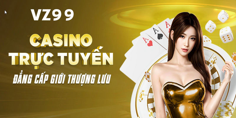 Khám Phá Ngay Sảnh Casino VZ99 Hot Nhất Hiện Nay 1 game-casino-vz99