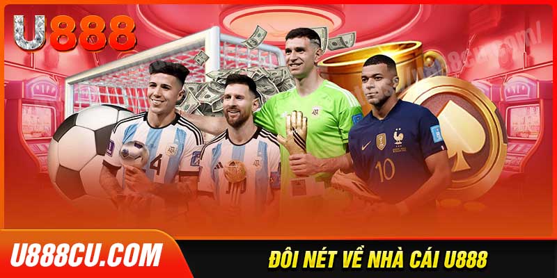 U888 - Điểm đến cá cược uy tín hàng đầu Việt Nam 1 Giới thiệu sơ lược về nhà cái U888