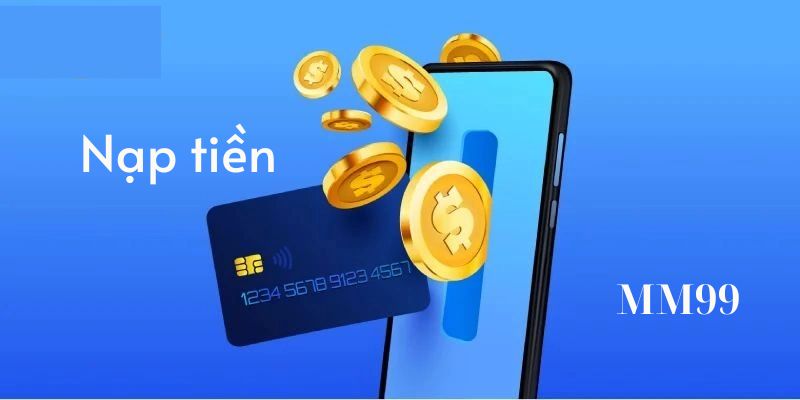 Nạp Tiền MM99 - 4 Phương Thức Thanh Toán Phổ Biến Nhất 2025 1 nhung-yeu-cau-doi-voi-viec-nap-tien-mm99-2025