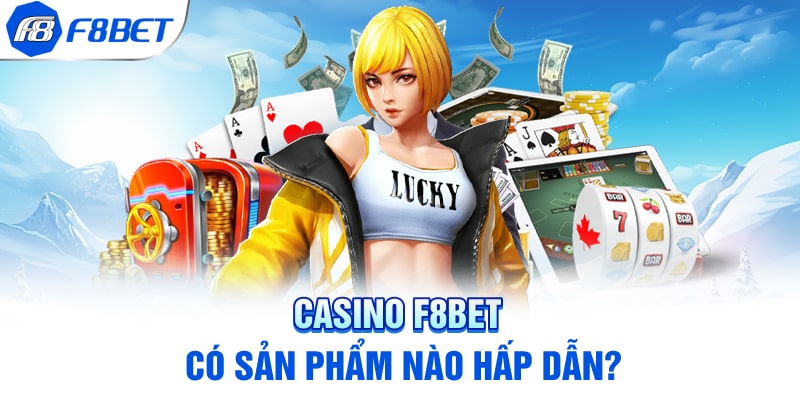 Live Casino F8BET - Sòng Bạc Hạng Sang Chỉ Có Tại Việt Nam 3 kho-tro-choi-sieu-dinh-tai-nha-cai-f8bet