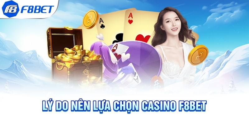 Live Casino F8BET - Sòng Bạc Hạng Sang Chỉ Có Tại Việt Nam 2 ly-do-nen-lua-chon-live-casino-f8bet