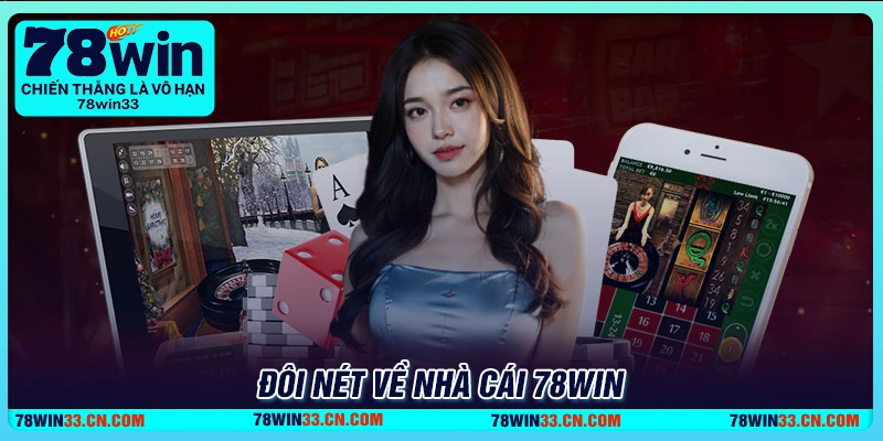 78Win - Sân chơi cá cược trực tuyến uy tín hàng đầu 2025 2 Đôi nét về nhà cái trực tuyến 78Win