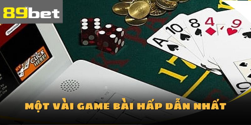 Game Bài 89Bet - Trải Nghiệm Chơi Game Xanh Chín Top 1 3 Giới thiệu các dòng game hấp dẫn