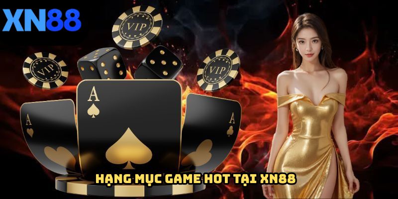 XN88 - Nền Tảng Đẳng Cấp Hàng Đầu Cho Mọi Tín Đồ 2025 2 Liệt kê sảnh game thịnh hành nhất của nhà cái XN88