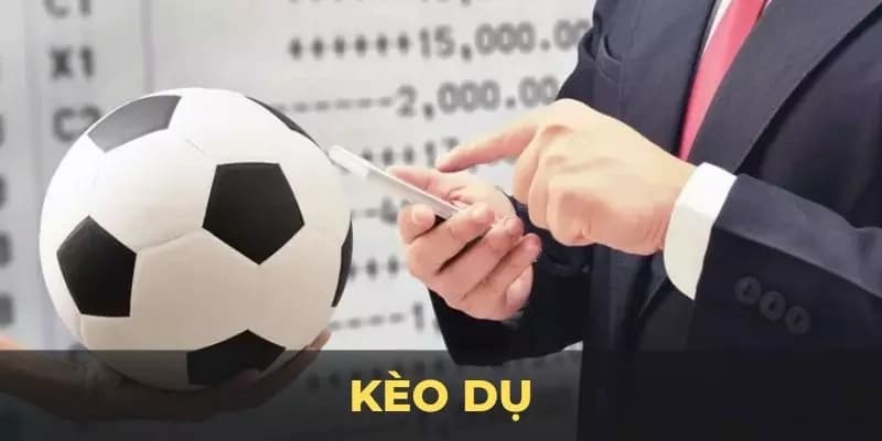 Lý giải kèo dụ là gì?