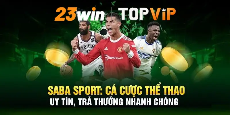 Thể thao Saba: Sảnh Cược Đẳng Cấp Tại 23Win Bạn Cần Biết 1 Giao diện sảnh cược Thể thao Saba hiện đại và chuyên nghiệp tại nhà cái 23Win - Thể thao Saba